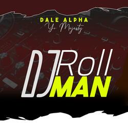 DJ ROLL MAN