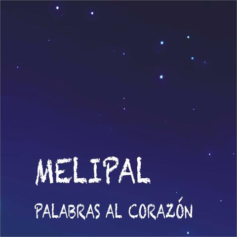 Melipal - Palabras al corazón