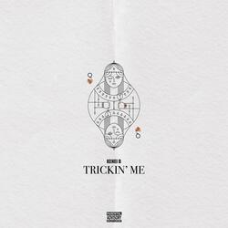 Trickin Me