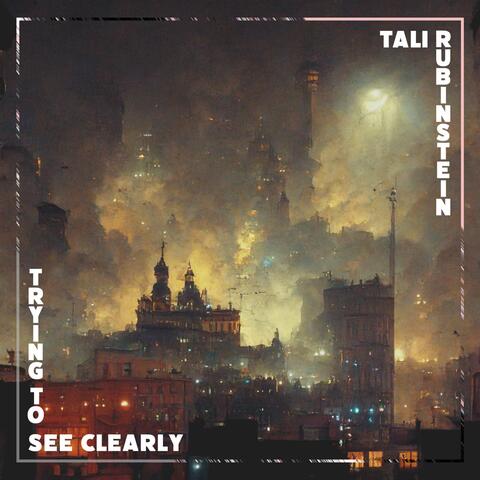 Trying to See Clearly (feat. Yoni Marianer)