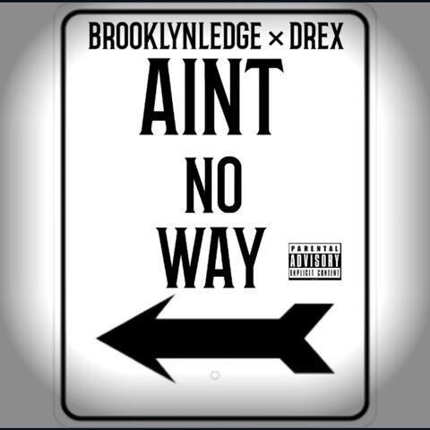 Aint No Way (feat. Drex)