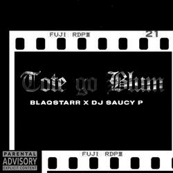 TOTE GO BLUM (feat. DJ SAUCY P)