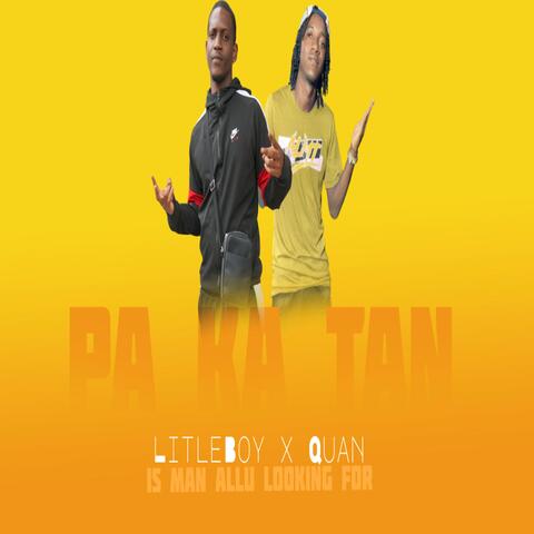 Pa ka tan / Man allu looking for (feat. Quan)