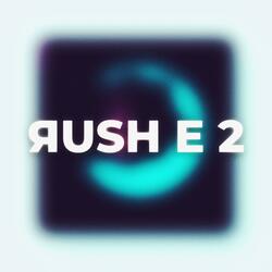 RUSH E 2