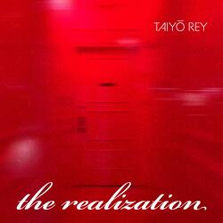 The Realization (feat. Taiyo Rey)