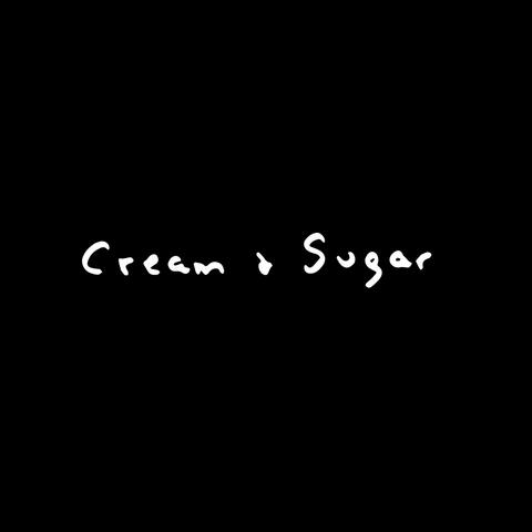 Cream and Sugar