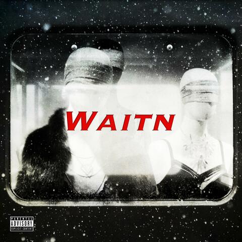 Waitn (feat. VinNy EastCoast)