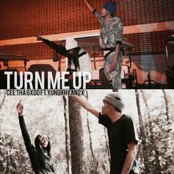 Turn Me Up (feat. YungRhyan2x)