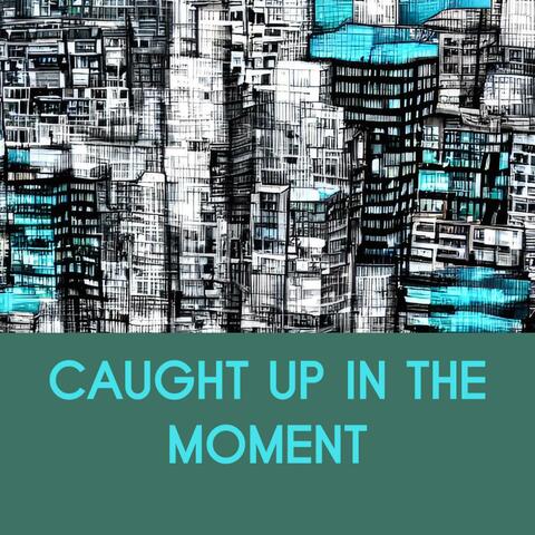 Caught Up In The Moment (feat. Krizz Kaliko & D0CT0R X)