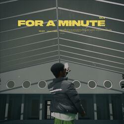 For A Minute