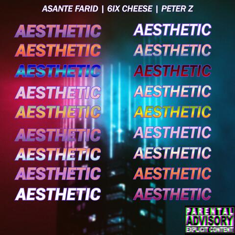 AESTHETIC (feat. 6ix Cheese & Peter Z)