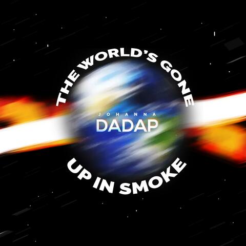 The World's Gone Up In Smoke