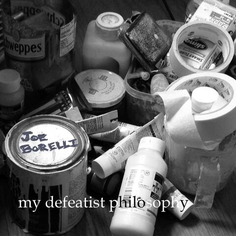 My Defeatist Philosophy