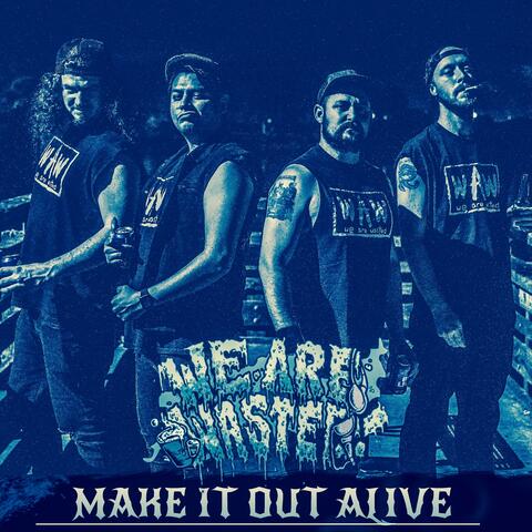 Make It Out Alive