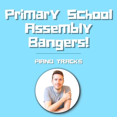 Primary School Assembly Bangers! (Piano Tracks)