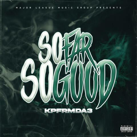 So Far So Good