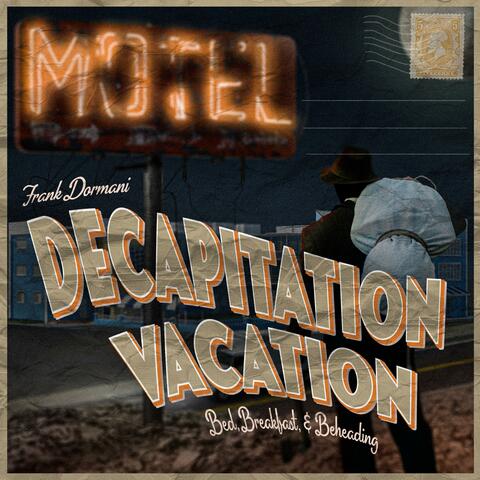 Decapitation Vacation
