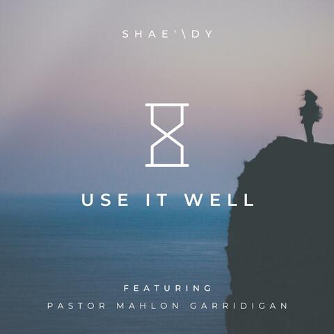 Use It Well (feat. Pastor Mahlon Garridigan)