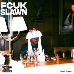 FCUK SLAWN
