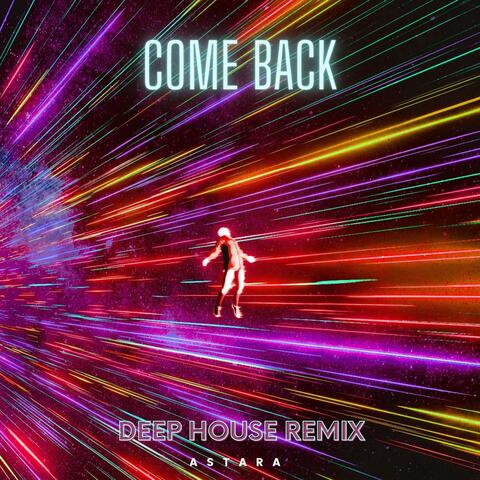 Come Back (Deep House Remix)