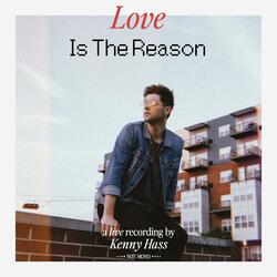 Love Is The Reason