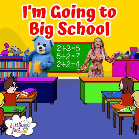 I'm Going to Big School