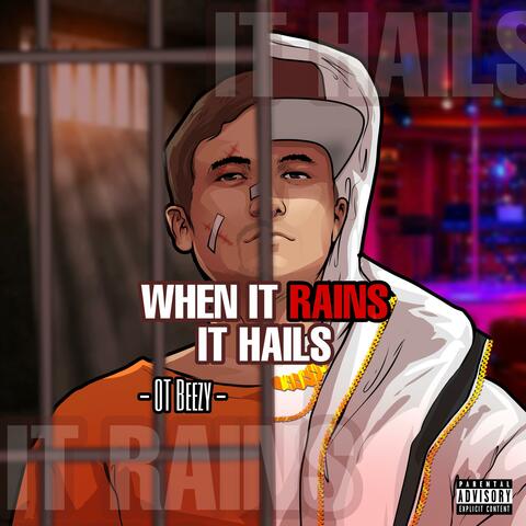 When It Rains It Hails