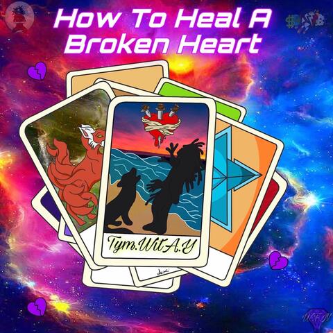 How To Heal A Broken Heart