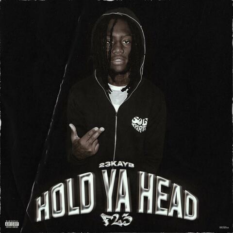 Hold ya Head/F23