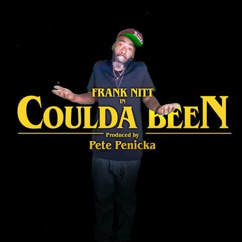 Coulda Been (feat. Frank Nitt)