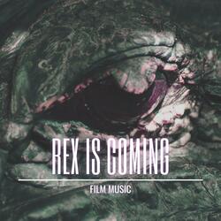 Rex is coming
