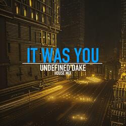 It Was You