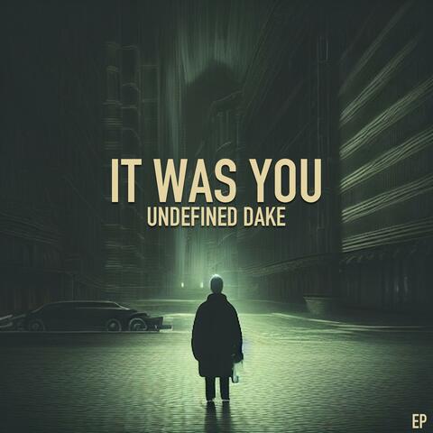 It Was You