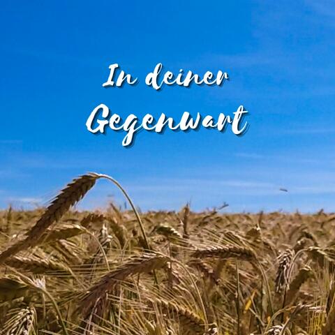In deiner Gegenwart
