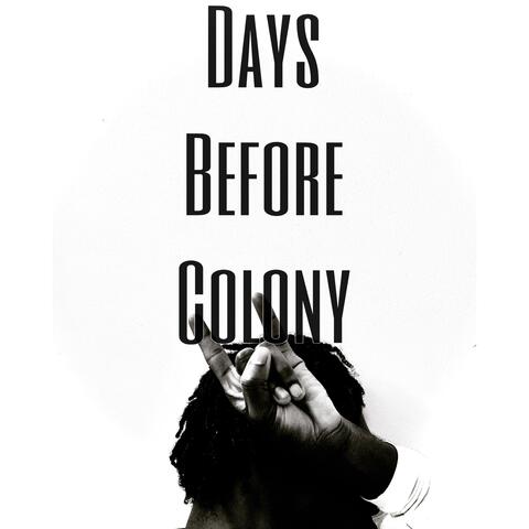 Days Before Colony