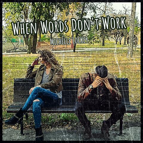 When Words Don't Work (feat. Steve Collom)