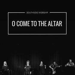 O Come to the Altar