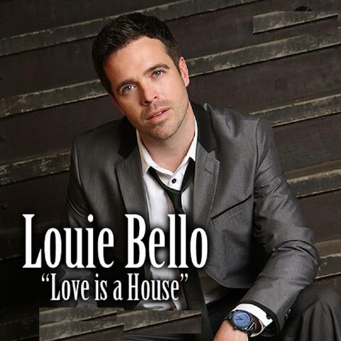 LOVE IS A HOUSE (feat. LOUIE BELLO)