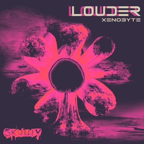 Louder (feat. Xenobyte)