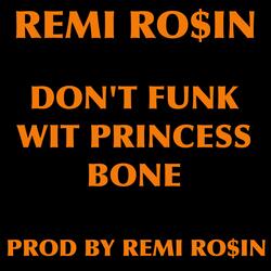 Don't Funk Wit Princess Bone