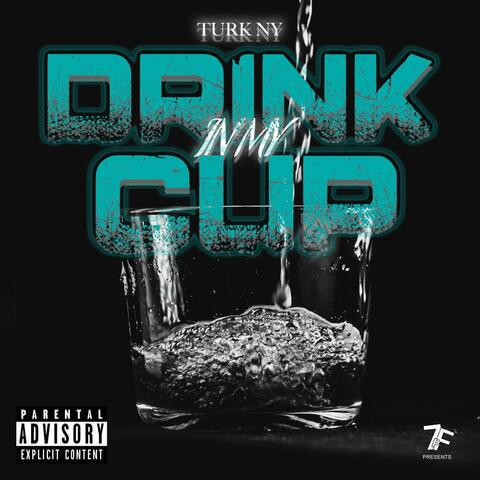 Drink In My Cup