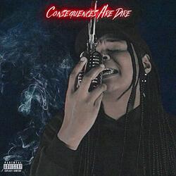 Consequences Are Dire (feat. WindyCityOnTheTrack)