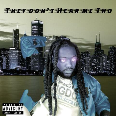 They Dont Hear Me Tho
