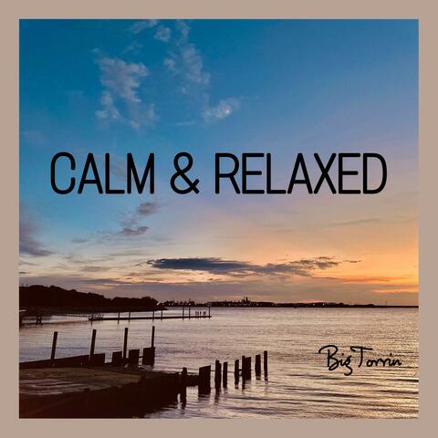 Calm & Relaxed