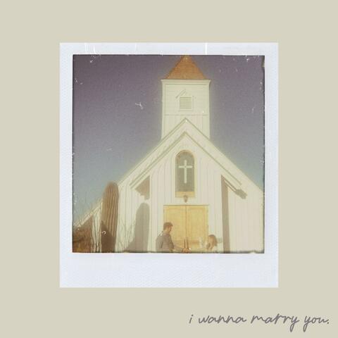 I Wanna Marry You