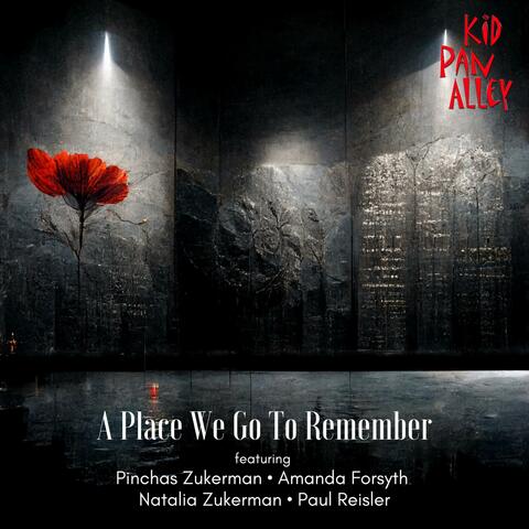 A Place We Go To Remember (feat. Pinchas Zukerman, Amanda Forsyth, Natalia Zukerman & Paul Reisler)