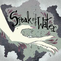 Speak of Water
