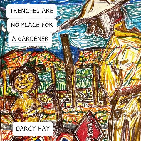 Trenches Are No Place For A Gardener