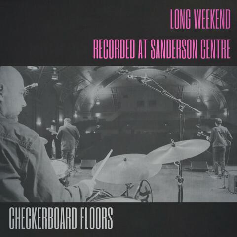 Long Weekend (Recorded At Sanderson Centre)
