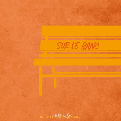 Sur le banc
